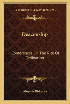 Paperback Deaconship: Conferences On The Rite Of Ordination Book