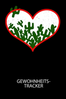 Gewohnheitstracker: Arbeitsbuch, um seine Gewohnheiten niederzuschreiben und gezielt sein Leben ins positive zu verbessern! (German Edition)