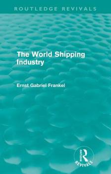 Paperback The World Shipping Industry (Routledge Revivals) Book