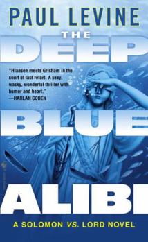 Mass Market Paperback The Deep Blue Alibi: A Solomon vs. Lord Novel Book