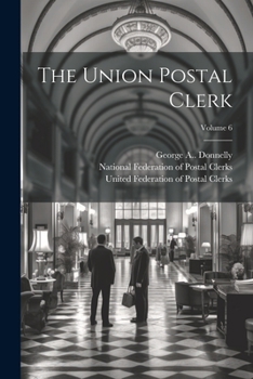 Paperback The Union Postal Clerk; Volume 6 Book
