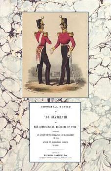 Historical Record of the Sixteenth, Or the Bedfordshire Regiment of Foot