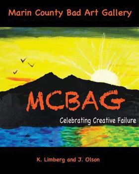 Paperback Marin County Bad Art Gallery: Celebrating Creative Failure Book