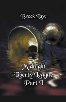 Paperback Midnight Liberty League - Part I Book