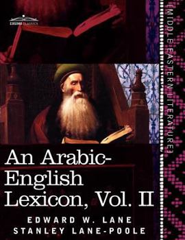Paperback An Arabic-English Lexicon (in Eight Volumes), Vol. II: Derived from the Best and the Most Copious Eastern Sources Book