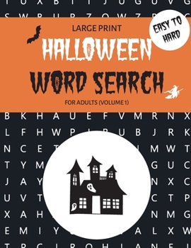 Paperback Halloween Word Search for Adults Volume 1: Easy to Hard Spooky Large Print Puzzle Book [Large Print] Book