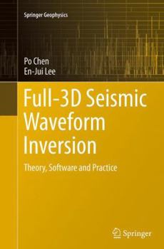 Paperback Full-3D Seismic Waveform Inversion: Theory, Software and Practice Book
