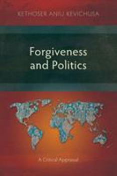 Paperback Forgiveness and Politics: A Critical Appraisal Book