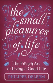 Hardcover The Small Pleasures Of Life Book