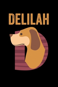 Delilah: Journal (Diary, Notebook) Personalized Custom Name Cute Alphabet Dog Birthday Gift for Girls