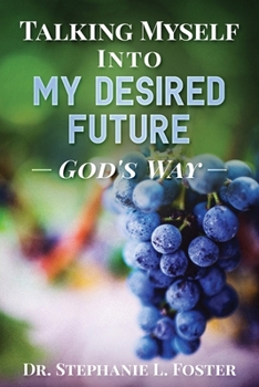 Talking Myself Into My Desired Future