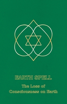 Paperback Earth Spell: The Loss of Consciousness on Earth Book