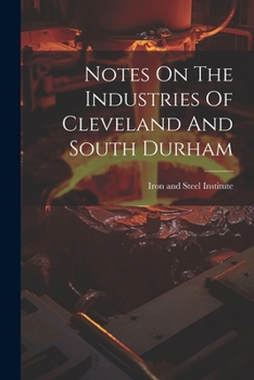 Paperback Notes On The Industries Of Cleveland And South Durham Book
