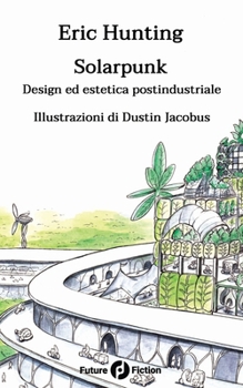 Paperback Solarpunk: Design ed estetica postindustriale [Italian] Book