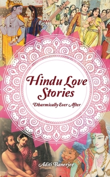 Paperback Hindu Love Stories: Dharmically Ever After Book