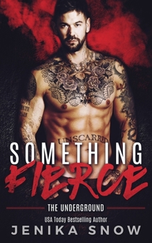 Something Fierce - Book #1 of the Underground