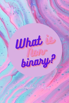 Paperback What Is Nonbinary? Book