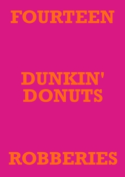 Paperback Fourteen Dunkin' Donuts Robberies Book