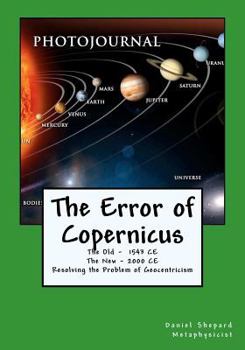 Paperback The Error of Copernicus: Resolving the Problem of Geocentricism Book