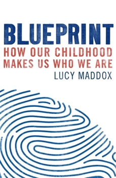 Paperback Blueprint: How Our Childhood Makes Us Who We Are Book