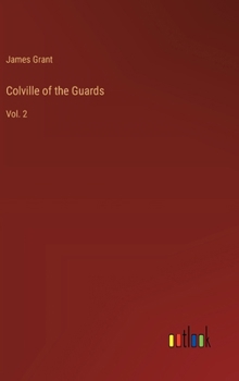 Colville of the Guards: Vol. 2
