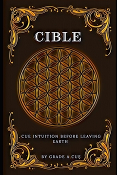 Paperback Cible: Cue Intuition Before Leaving Earth Book