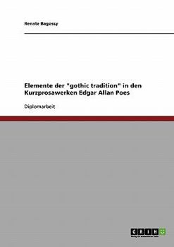 Paperback Elemente der "gothic tradition" in den Kurzprosawerken Edgar Allan Poes [German] Book