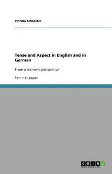 Paperback Tense and Aspect in English and in German: From a learner's perspective Book