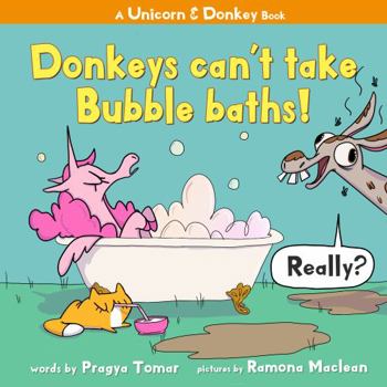 Paperback Donkeys can't take bubble baths!: A Hilariously Silly Story about Being Open-Minded and Trying New Things Book