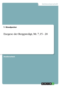 Paperback Exegese der Bergpredigt, Mt. 7,15 - 20 [German] Book