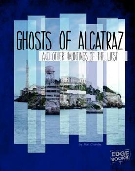 Library Binding Ghosts of Alcatraz and Other Hauntings of the West Book