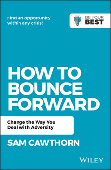 Paperback How to Bounce Forward: Change the Way You Deal with Adversity Book