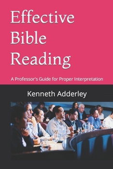 Paperback Effective Bible Reading: A Professor's Guide for Proper Interpretation Book