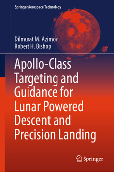 Hardcover Apollo-Class Targeting and Guidance for Lunar Powered Descent and Precision Landing Book