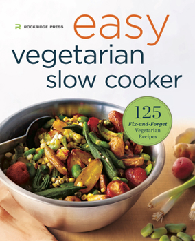 Paperback Easy Vegetarian Slow Cooker Cookbook: 125 Fix-And-Forget Vegetarian Recipes Book