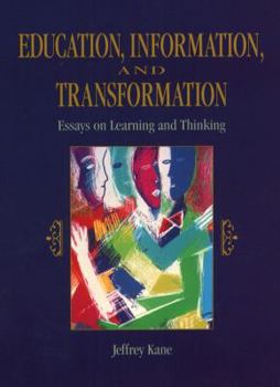 Paperback Education, Information and Transformation: Essays on Learning and Thinking Book