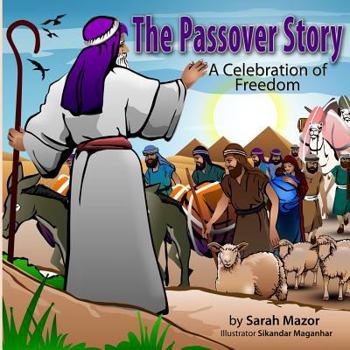 Paperback The Passover Story: A Celebration of Freedom Book