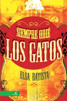 Paperback Siempre odié los gatos [Spanish] Book