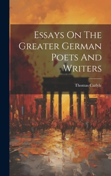Hardcover Essays On The Greater German Poets And Writers Book