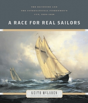 Paperback A Race for Real Sailors: The Bluenose and the International Fishermen's Cup, 1920-1938 Book