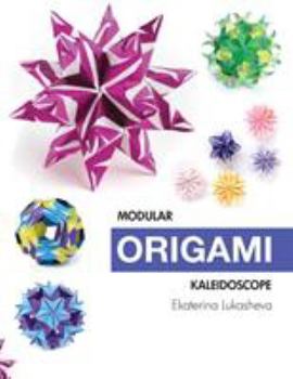 Paperback Modular Origami Kaleidoscope: 30 models you can do yourself Book