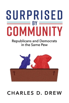 Paperback Surprised by Community: Republicans and Democrats in the Same Pew Volume 1 Book