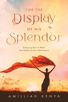 Paperback For the Display of His Splendor: Stepping Out to Meet the Needs of Our Generation Book