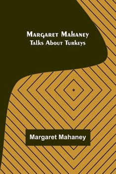 Paperback Margaret Mahaney Talks About Turkeys Book