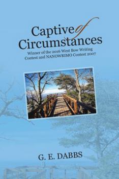 Paperback Captive of Circumstances: Winner of the 2016 West Bow Writing Contest and NANOWRIMO Contest 2007 Book