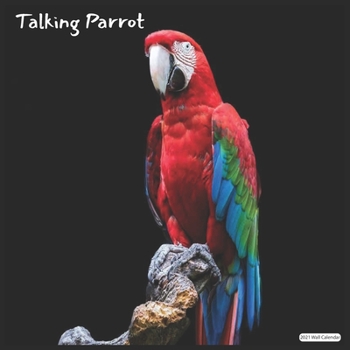 Talking Parrot 2021 Wall Calendar: Official Parrot Wall Calendar 2021