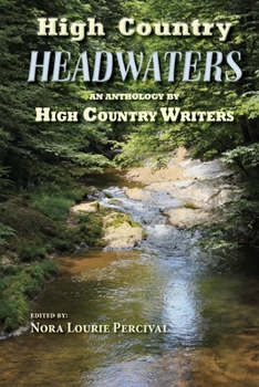 Paperback High Country Headwaters: An Anthology by High Country Writers Book