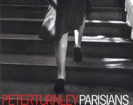 Hardcover Parisians: Photographs by Peter Turnley; Forewords by Edouard Boubat and Robert Doisneau; Text by Adam Gopnik and Peter Turnley Book