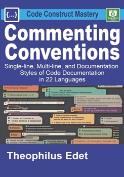 Paperback Commenting Conventions: Single-line, Multi-line, and Documentation Styles of Code Documentation in 22 Languages. Book