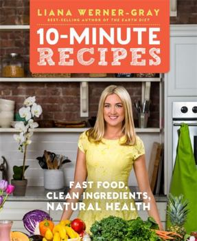 Paperback 10-Minute Recipes: Fast Food, Clean Ingredients, Natural Health Book